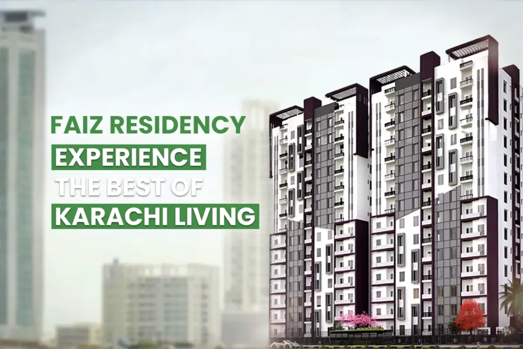 Experience the Best of Karachi Living at Faiz Residency