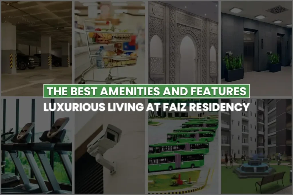 The Best Amenities and Features at Faiz Residency