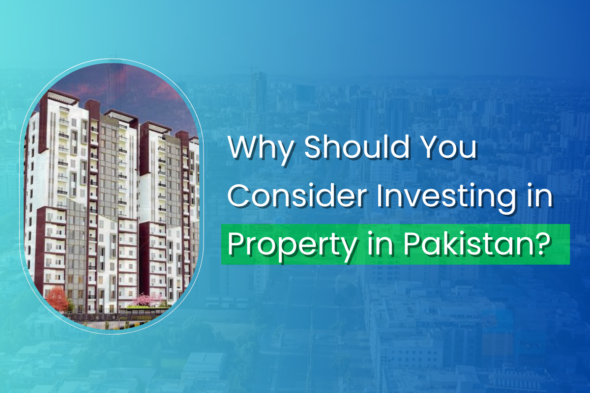 Why Should You Consider Investing in Property in Pakistan?