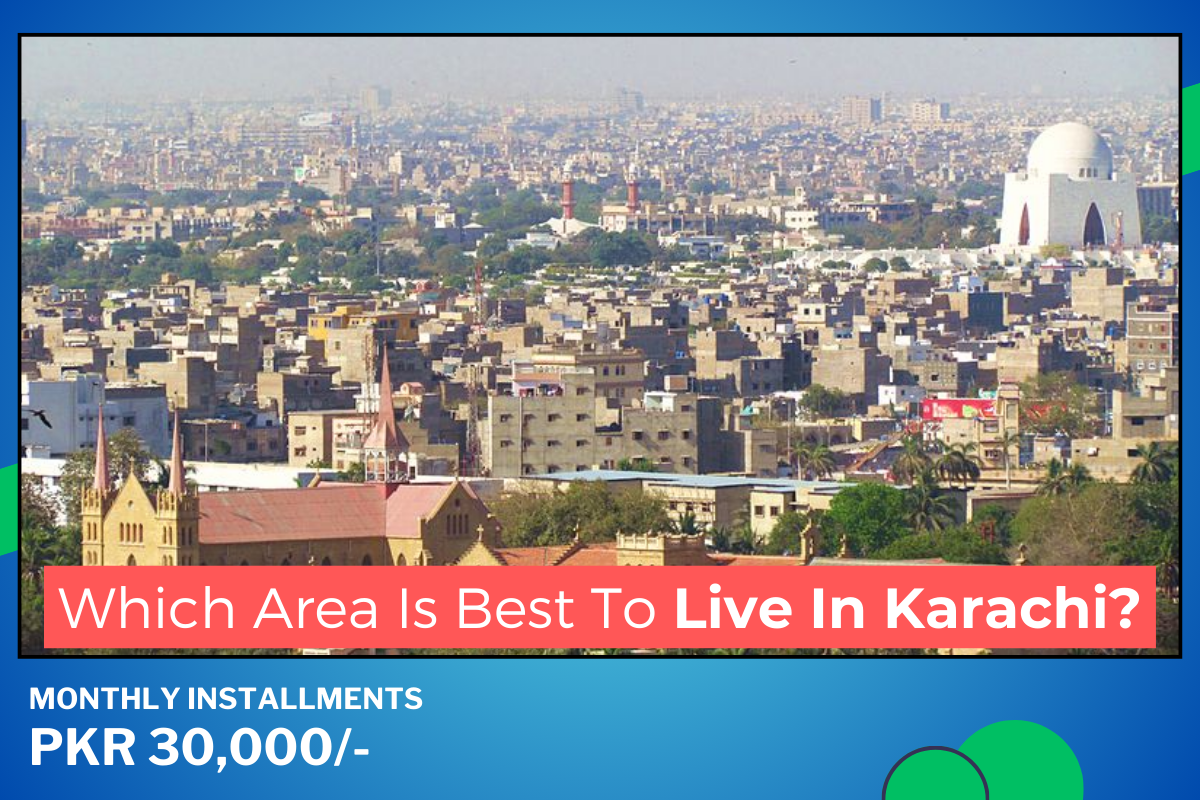 Which Area Is Best To Live In Karachi?