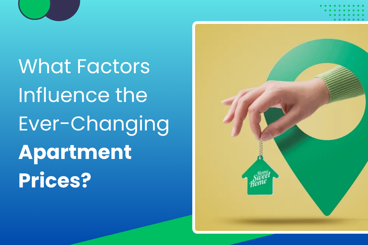 What Factors Influence the Ever-Changing Apartment Prices?